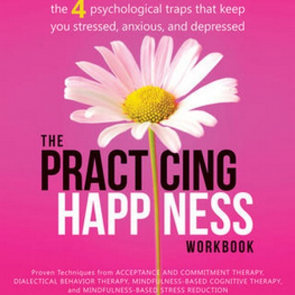 Practicing Happiness Workbook