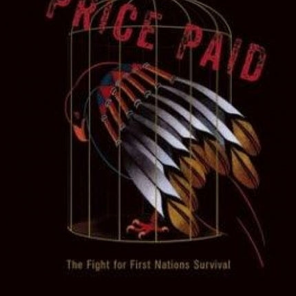 Price Paid: The Fight for First Nations Survival