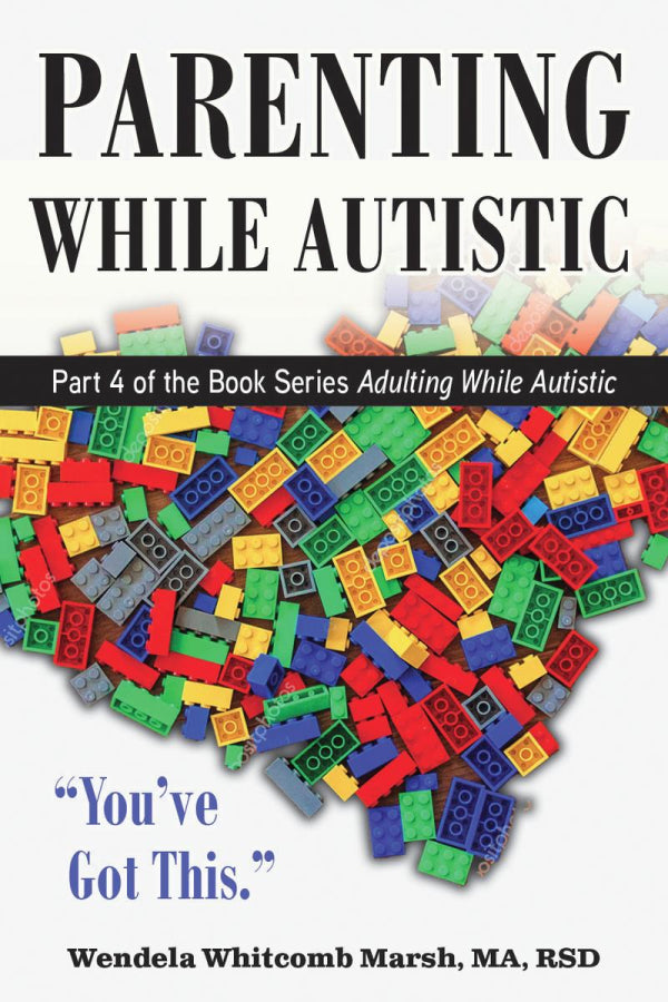 Parenting While Autistic: Raising Kids When You're Neurodivergent