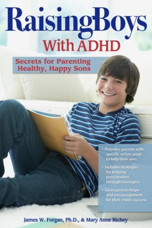 Raising Boys with ADHD: Secrets For Parenting Successful, Happy Sons