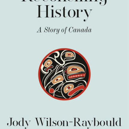 Reconciling History: A Story of Canada