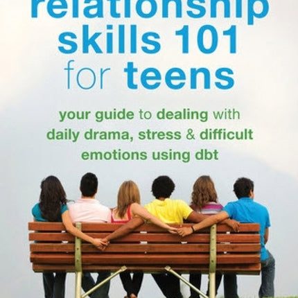 Relationship Skills 101 for Teens