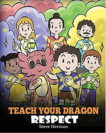 Teach Your Dragon Respect (My Dragon Books - Volume 43)