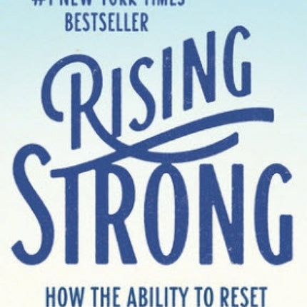 Rising Strong: How the Ability to Reset