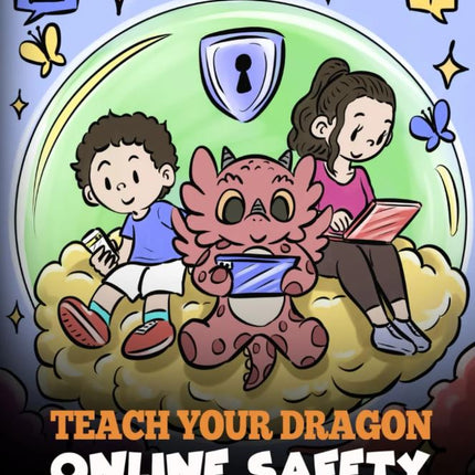 Teach Your Dragon Online Safety (My Dragon Books - Volume 66)