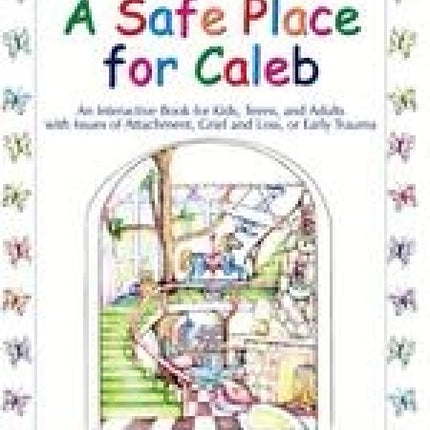 A Safe Place For Caleb: Attachment, Grief, Loss Or Early Trauma
