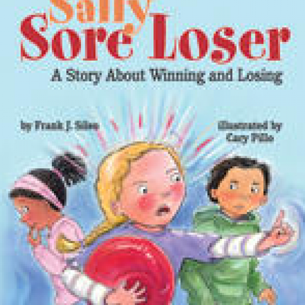 Sally Sore Loser: A Story about Winning and Losing