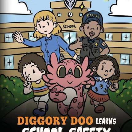 Diggory Doo Learns School Safety (My Dragon Books – Volume 68)
