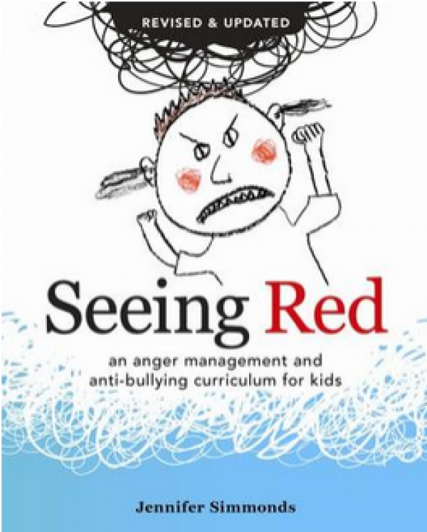Seeing Red: An Anger Management and Anti-Bullying Curriculum for Kids