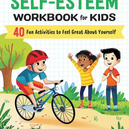 Self Esteem Workbook For Kids: 40 Fun Activities to Feel Great about Yourself