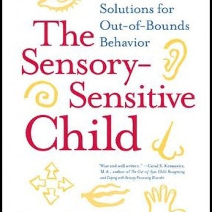 The Sensory Sensitive Child: Practical Solutions for Out-of-Bounds Behavior