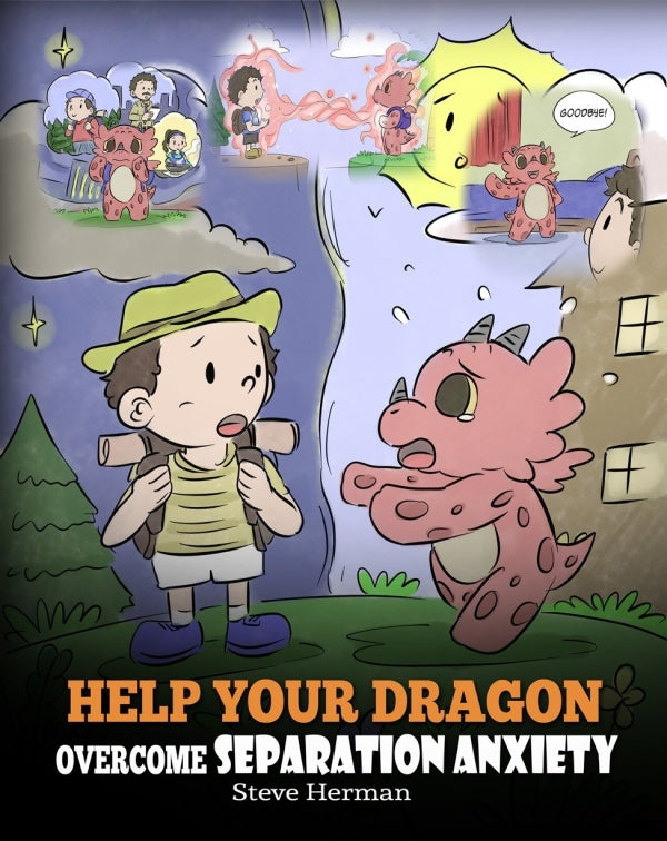Help Your Dragon Overcome Separation Anxiety (My Dragon Books - Volume 35)