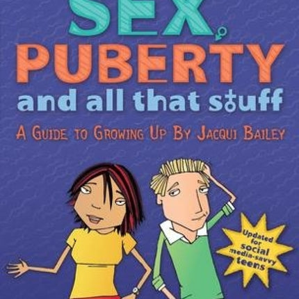 Sex, Puberty & All That Stuff: A Guide to Growing Up
