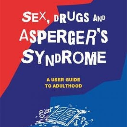 Sex, Drugs and Asperger's Syndrome