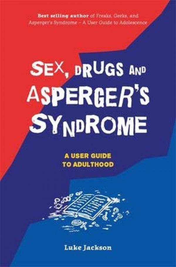 Sex, Drugs and Asperger's Syndrome