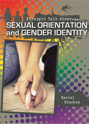 Straight Talk About Sexual Orientation and Gender Identity