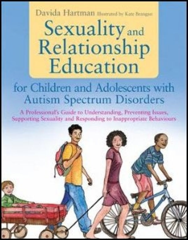 Sexuality and Relationship Education: For Children and Adolescents with Autism Spectrum Disorders
