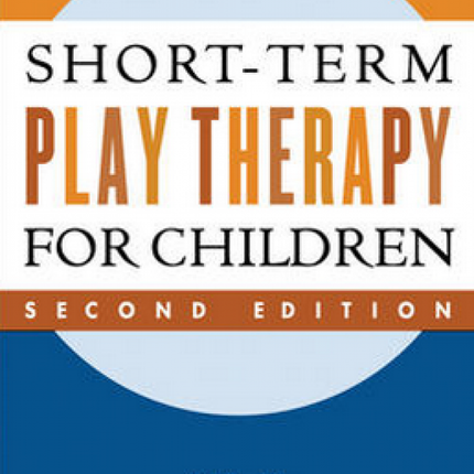 Short-Term Play Therapy for Children (3rd Edition)