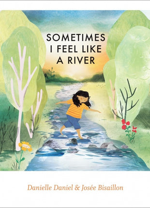 Sometimes I Feel Like A River