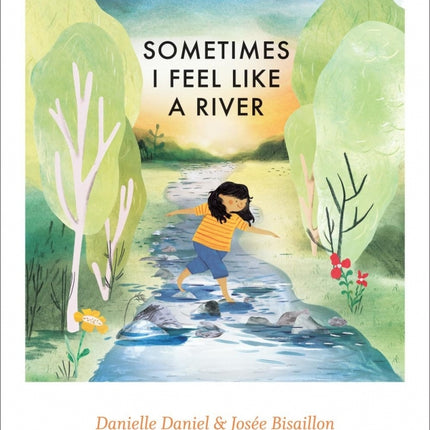 Sometimes I Feel Like A River