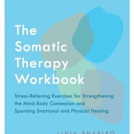 Somatic Therapy Workbook