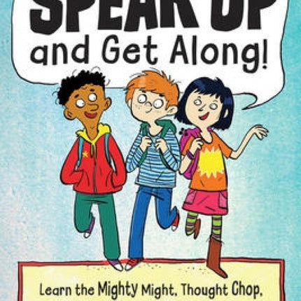 Speak Up and Get Along! (Revised)