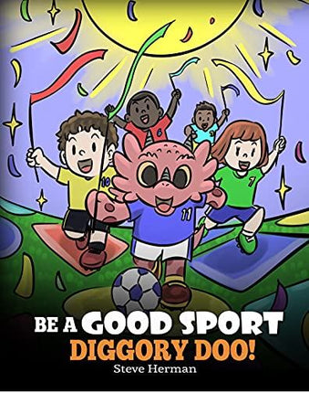 Be A Good Sport, Diggory Doo! (My Dragon Books – Volume 47)