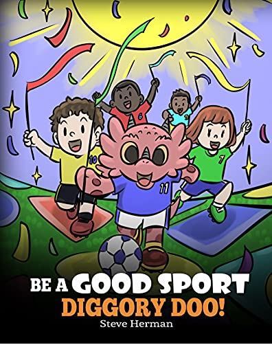 Be A Good Sport, Diggory Doo! (My Dragon Books – Volume 47)