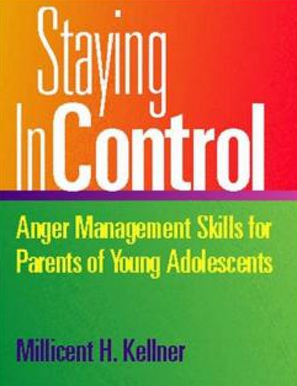 Staying In Control: Anger Management Skills for Parents of Young Adolescents