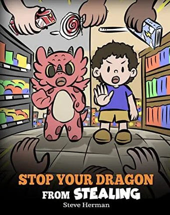 Stop Your Dragon from Stealing (My Dragon Books - Volume 58)