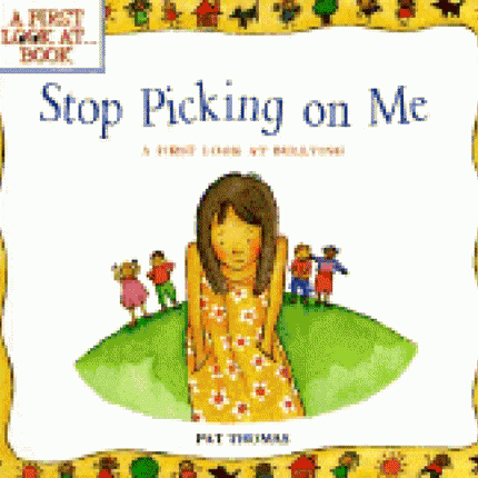 Stop Picking On Me!: A First Look at Bullying
