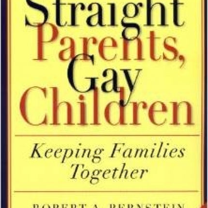 Straight Parents, Gay Children: Keeping Families Together