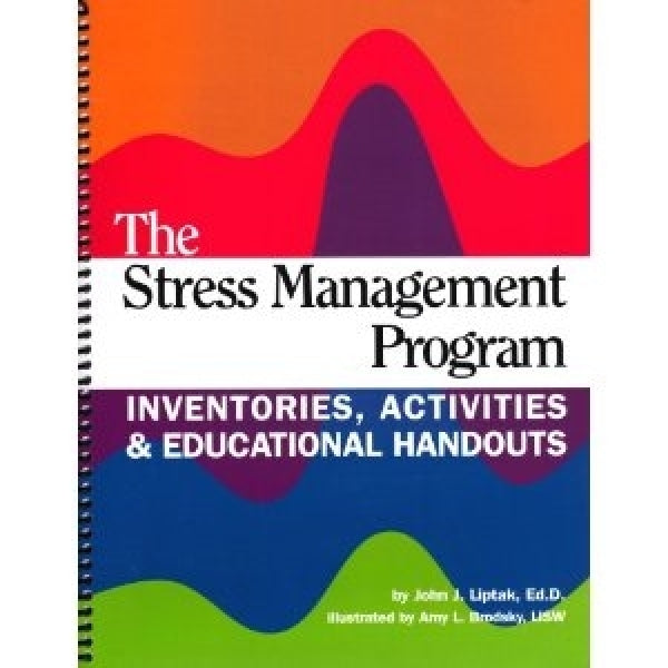 The Stress Management Program: Inventories, Activities & Educational Handouts