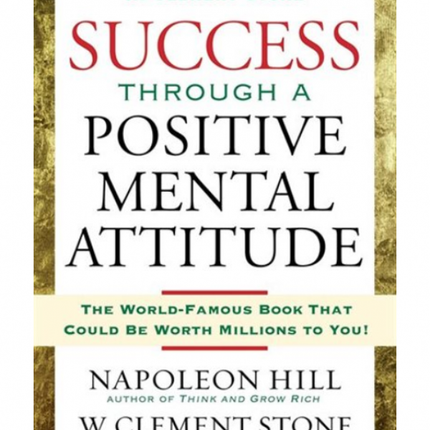 Success Through A Positive Mental Attitude
