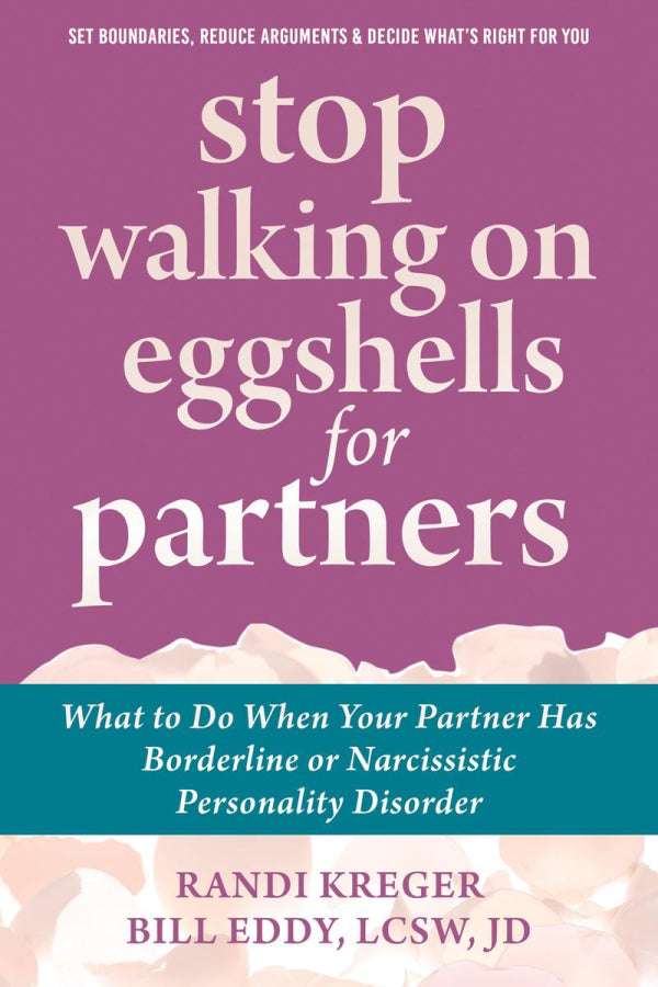 Stop Walking on Eggshells for Partners: What to do When Your Partner Has Borderline or Narcissistic Personality Disorder