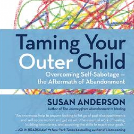 Taming Your Outer Child: Overcoming Self-Sabotage and Healing from Abandonment