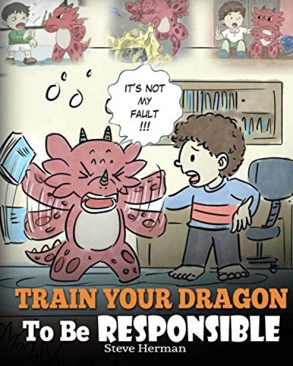 Train Your Dragon To Be Responsible (My Dragon Books - Volume 12)