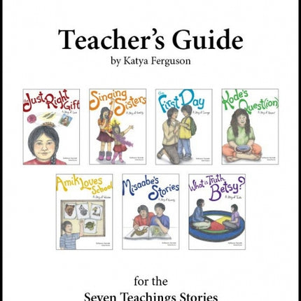Teacher's Guide for the Seven Teachings Stories