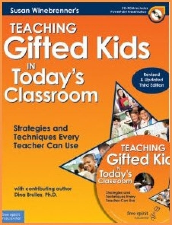 Teaching Gifted Kids In Today's Classroom: Strategies and Techniques Every Teacher Can Use