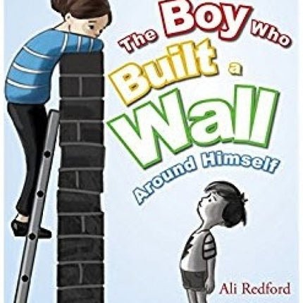 The Boy Who Built a Wall Around Himself