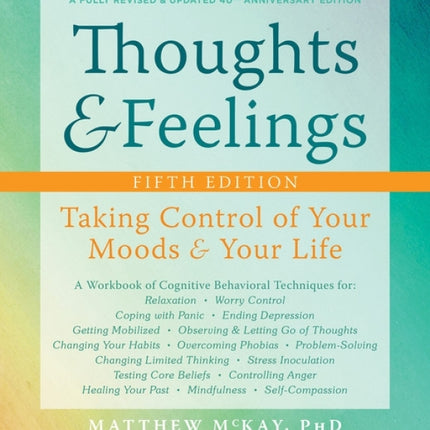 Thoughts and Feelings, 5th Edition: Taking Control of Your Moods and Your Life