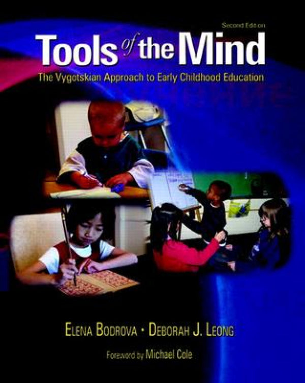 Tools Of The Mind, 2nd Edition: The Vygotskian Approach to Early Childhood Education