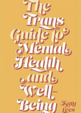 Trans Guide to Mental Health and Well-Being