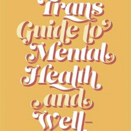 Trans Guide to Mental Health and Well-Being