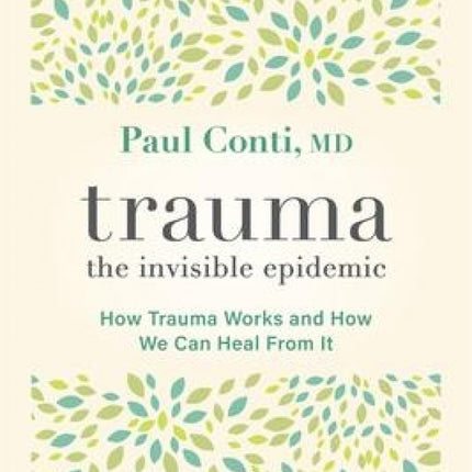 Trauma: The Invisible Epidemic