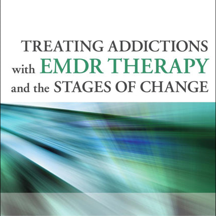 Treating Addictions with EMDR Therapy and the Stages of Change