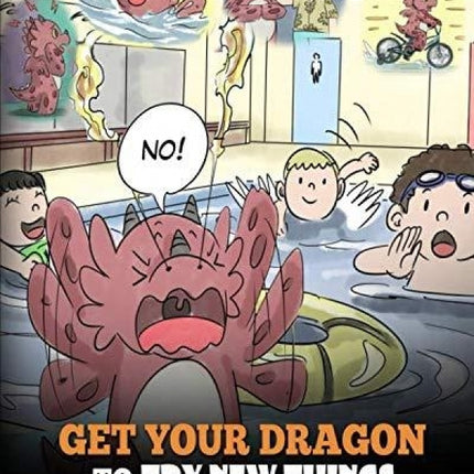 Get Your Dragon To Try New Things (My Dragon Books - Volume 19)