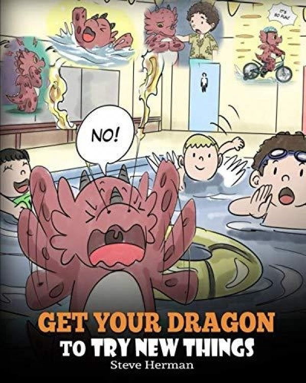Get Your Dragon To Try New Things (My Dragon Books - Volume 19)