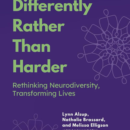 Trying Differently Rather Than Harder: Rethinking Neurodiversity, Transforming Lives