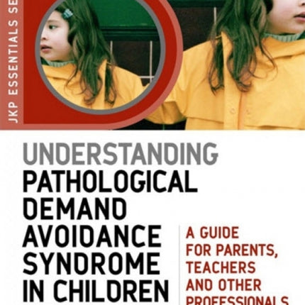 Understanding Pathological Demand Avoidance Syndrome in Children